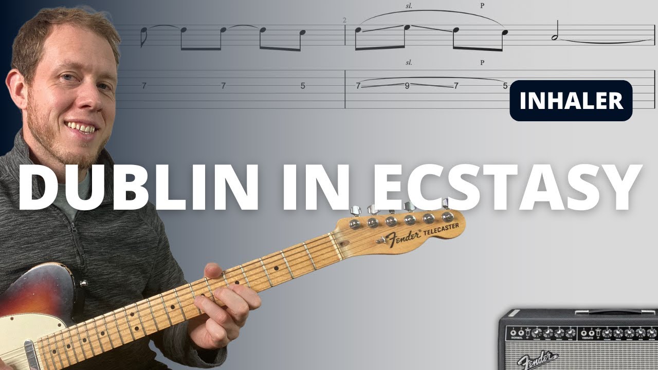 How to Play Dublin in Ecstasy by Inhaler