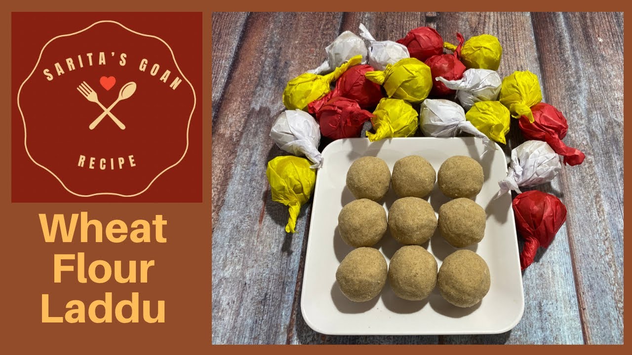 Goan Pitache Ladoo | Wheat Flour Laddu | Gavhachya Pitache Ladoo | Sarita’s Goan Recipes |