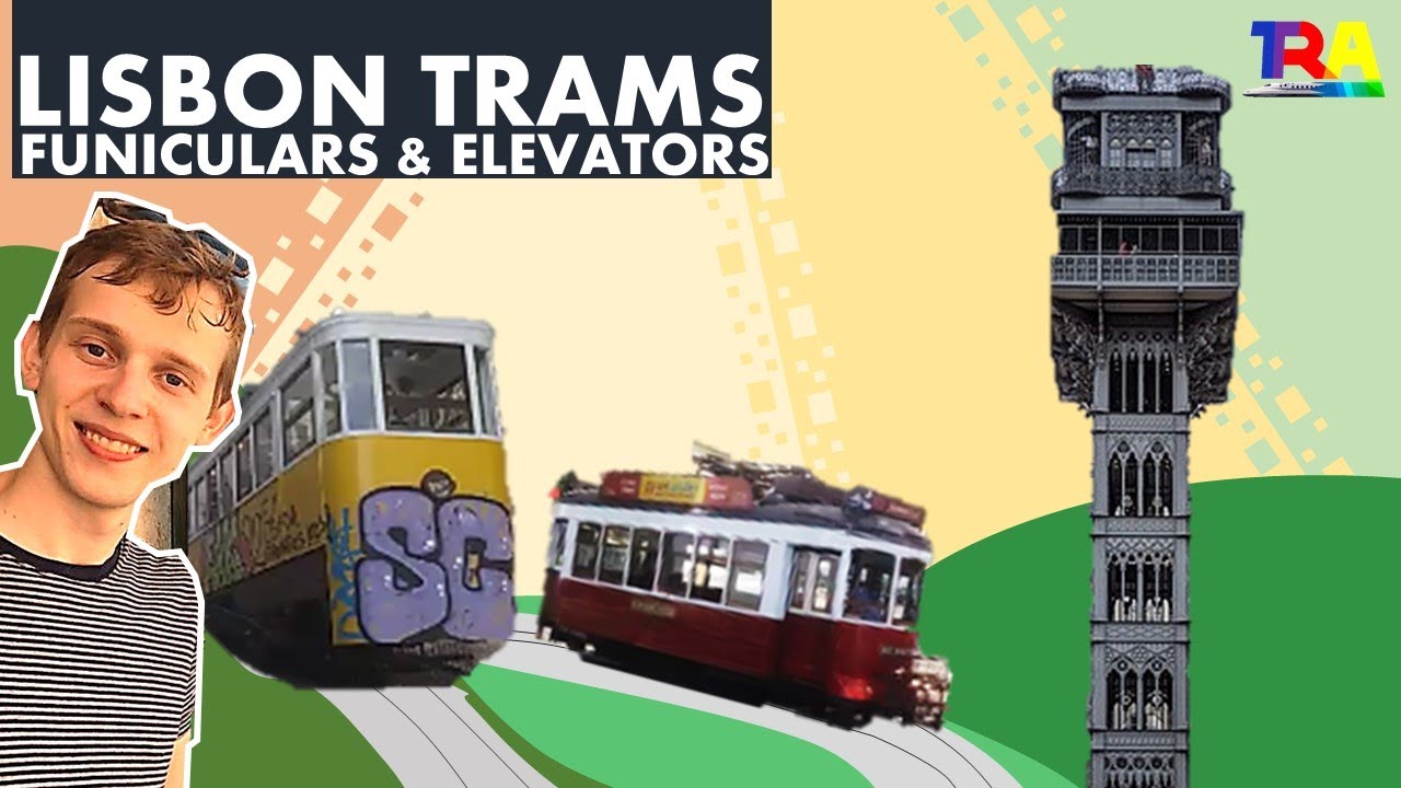 The 7 Hills of Lisbon | Trams, Funiculars, & Elevators
