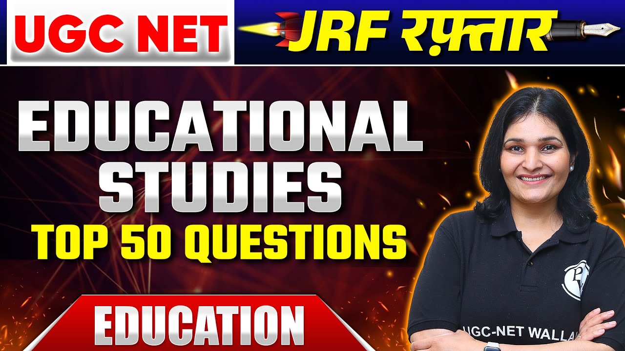 UGC NET Education Top 50 Questions : Unit 1 Educational Studies | UGC NET Education Priyanka PW
