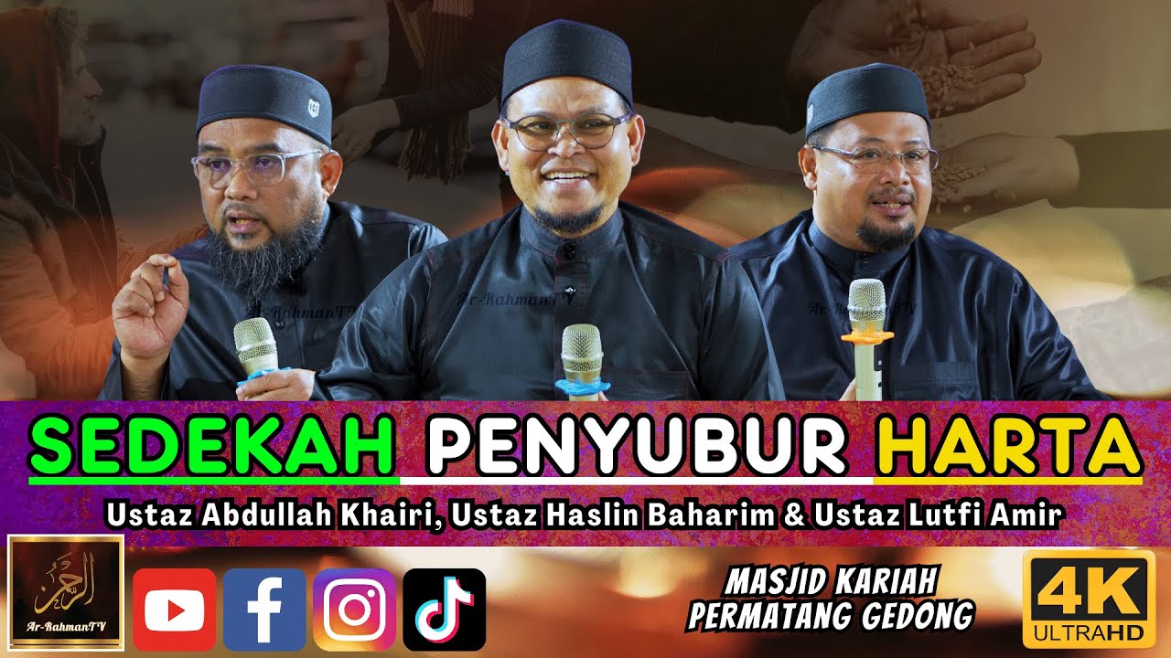 FORUM SEDEKAH PENYUBUR HARTA - Ustaz Abdullah Khairi, Ustaz Haslin Baharim & Ustaz Lutfi Amir