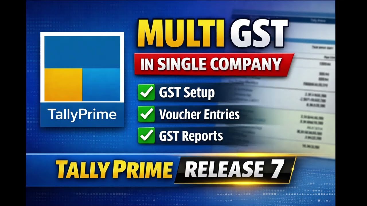 Tally Prime Release 7 – Multi GST in Single Company | Complete Setup, Voucher Entry & Reports #Tally