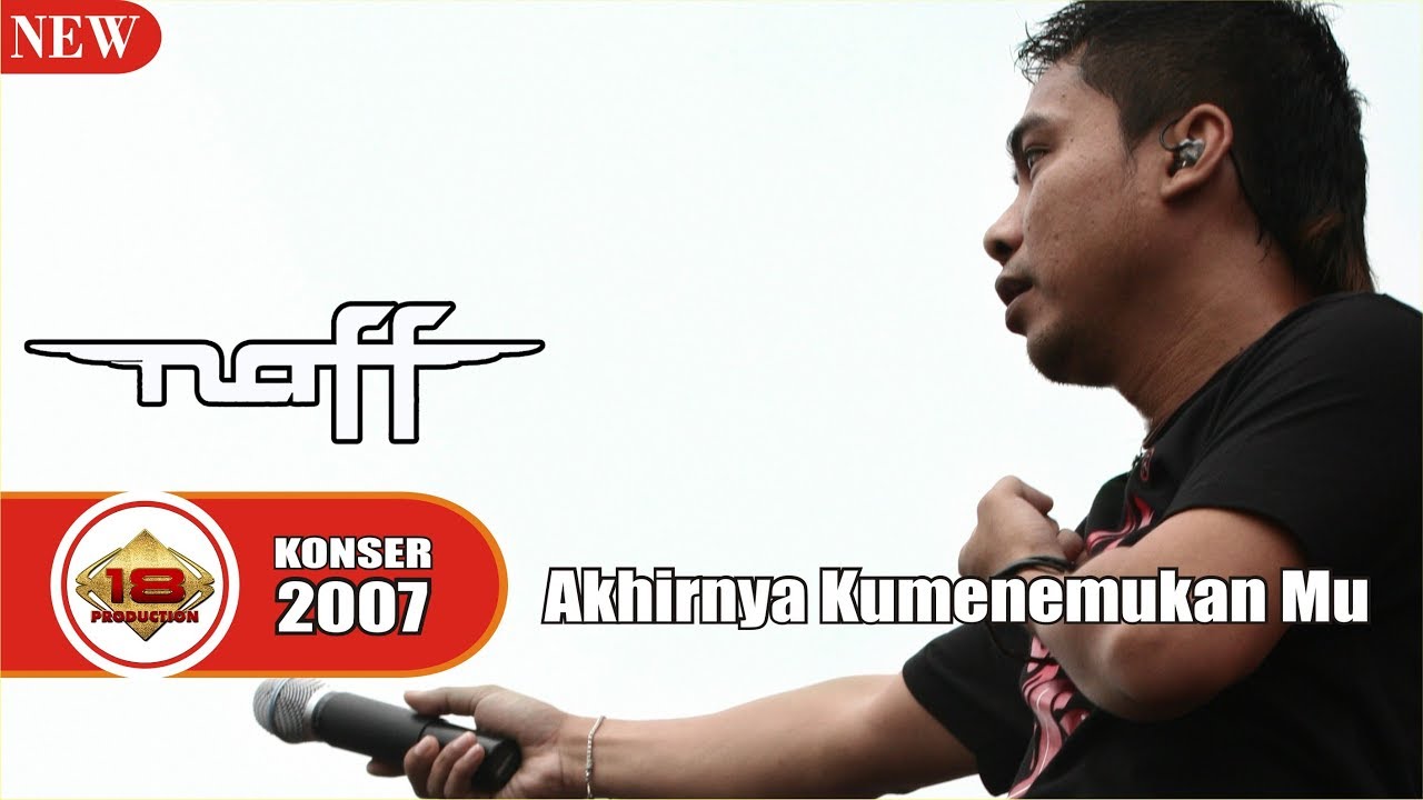 NAFF - AKHIRNYA KU MENEMUKANMU (LIVE KONSER MAKASSAR 14 APRIL 2007)