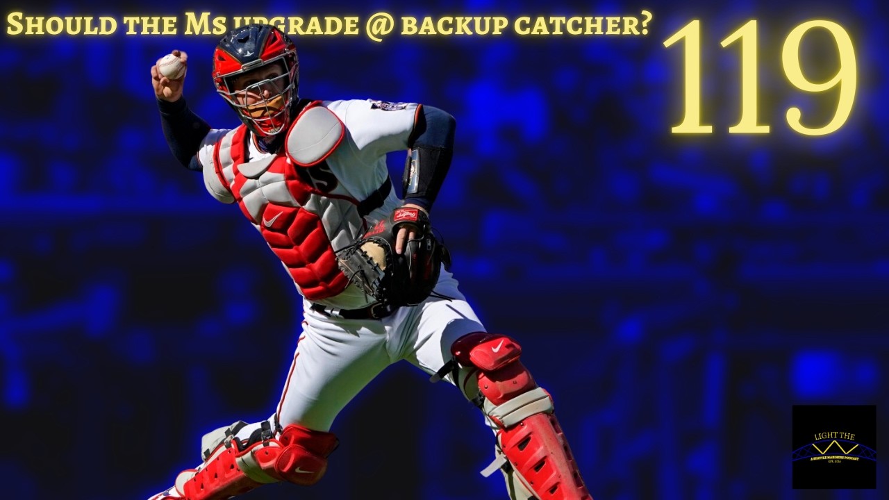 Episode 119: Where can Seattle upgrade before Opening Day?