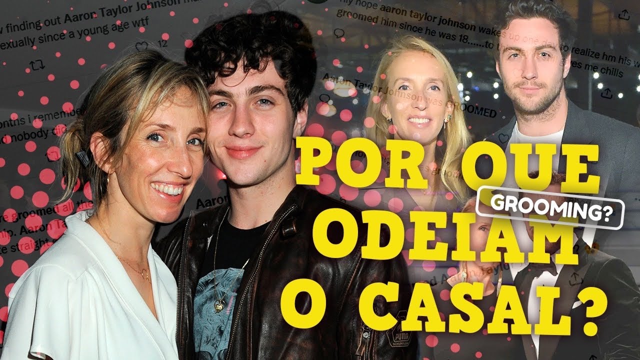 O RELACIONAMENTO INAPROPRIADO DE SAM E AARON TAYLOR-JOHNSON