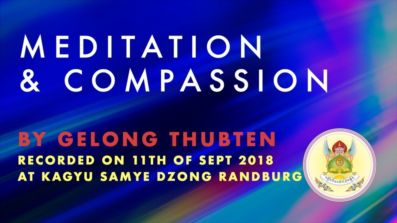 Gelong Thubten- MEDITATION & COMPASSION