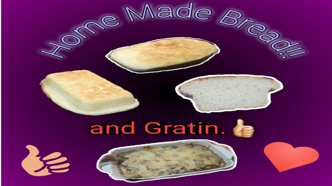 Home Made Bread! also an amazing take on the Gratin (german speciality) hope you guys enjoy!!!