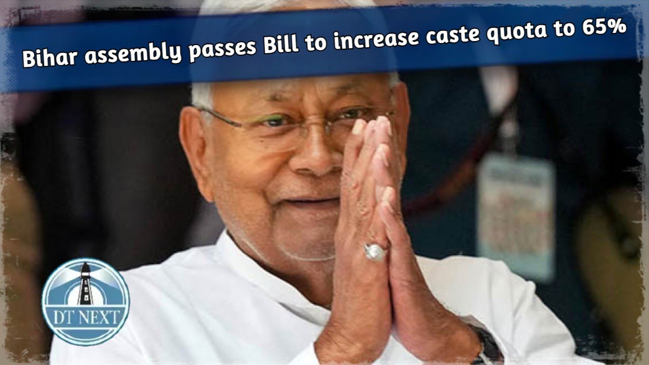 Bihar assembly passes Bill to increase caste quota to 65% | DT Next