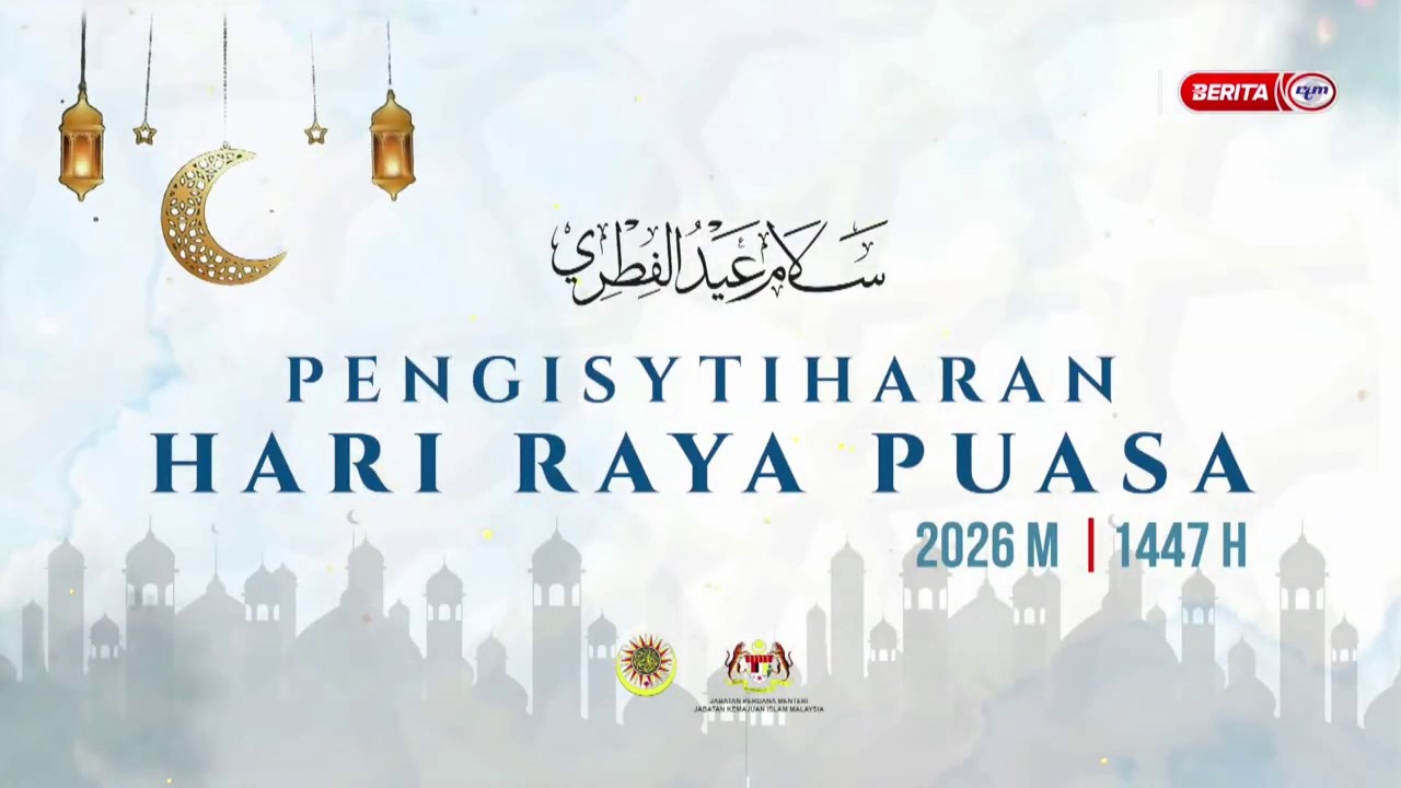 19 MAC 2026 - BERITA PERDANA - PENGISYTIHARAN HARI RAYA PUASA 2026 M/ 1447 H