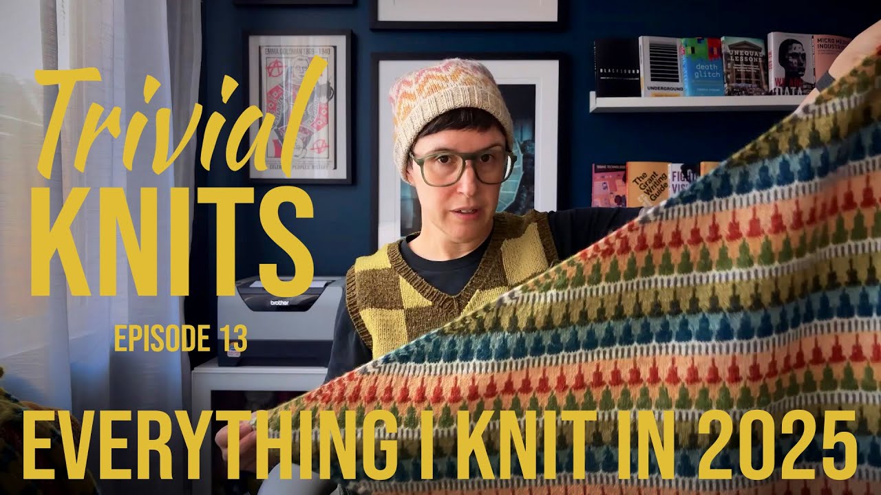 Trivial Knits Episode 13 - Everything I Knit in 2025 (40+ patterns with my honest thoughts)