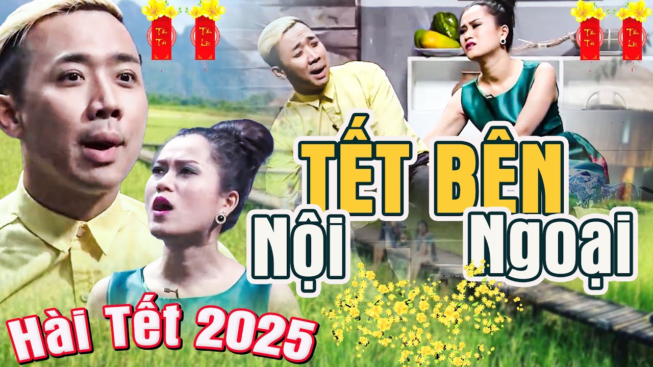 Hài Tết TRẤN THÀNH 2025 | TẾT BÊN NỘI HAY BÊN NGOẠI | Hài Trấn Thành 2025 | Hài Tết Mới Nhất 2025