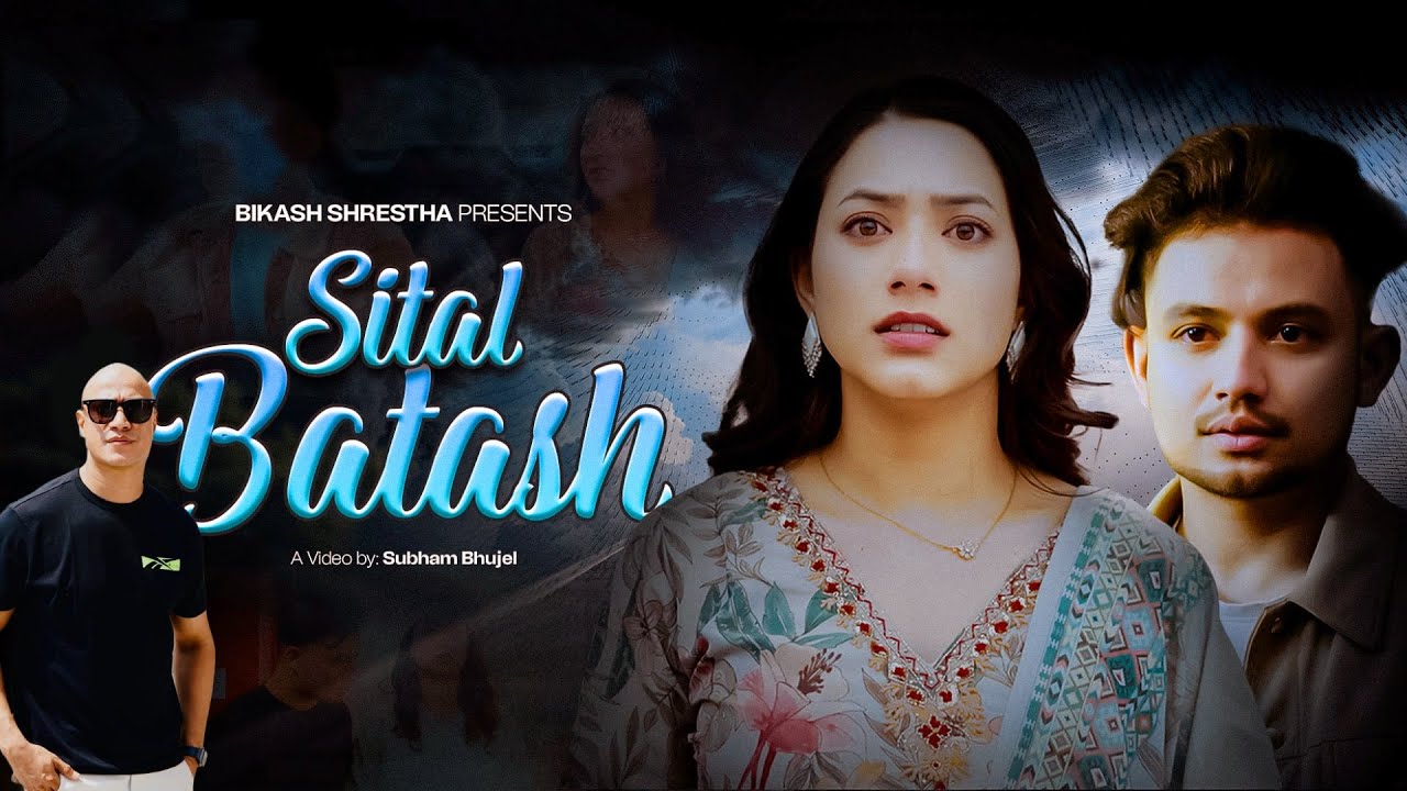 Sital Batash - Bikash Shrestha (Official Music Video) || Subham Bhujel , Shristi Maharjan ||
