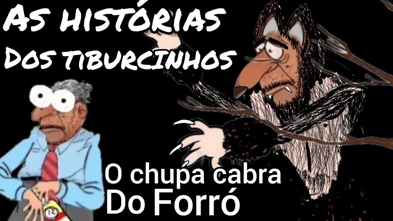 EPISÓDIO O1 O CHUPA CABRA DO FORRÓ (as histórias dos tiburcinhos)