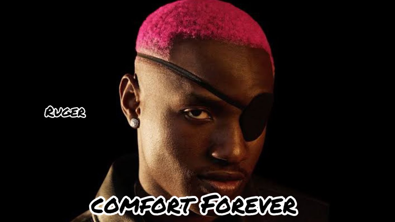 Ruger - Comfort Forever (Lyrics Video)