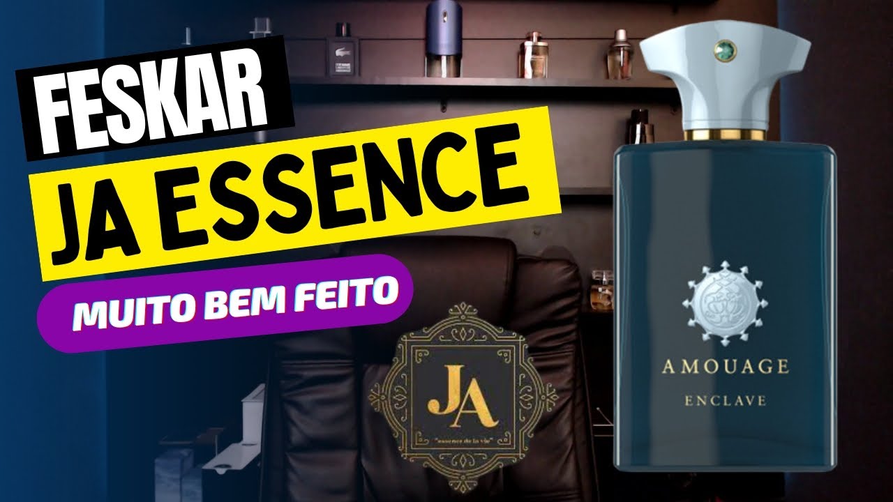 FESKAR DA JA ESSENCE - CONTRATIPO DO ENCLAVE DE AMOUAGE