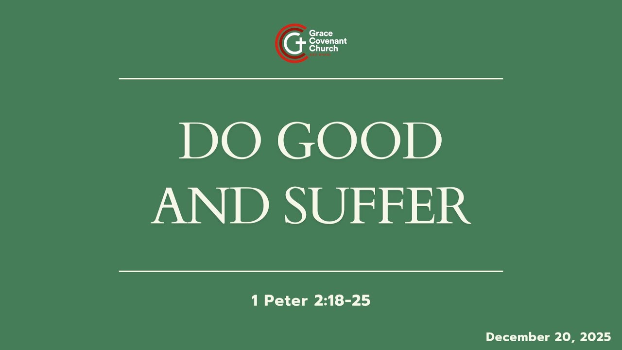 Do Good and Suffer - 1 Peter 2:18-25