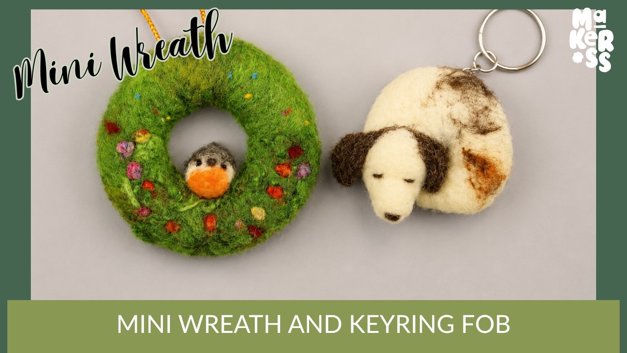 Mini Wreath & Keyring Fob | Needle Felting Tutorial