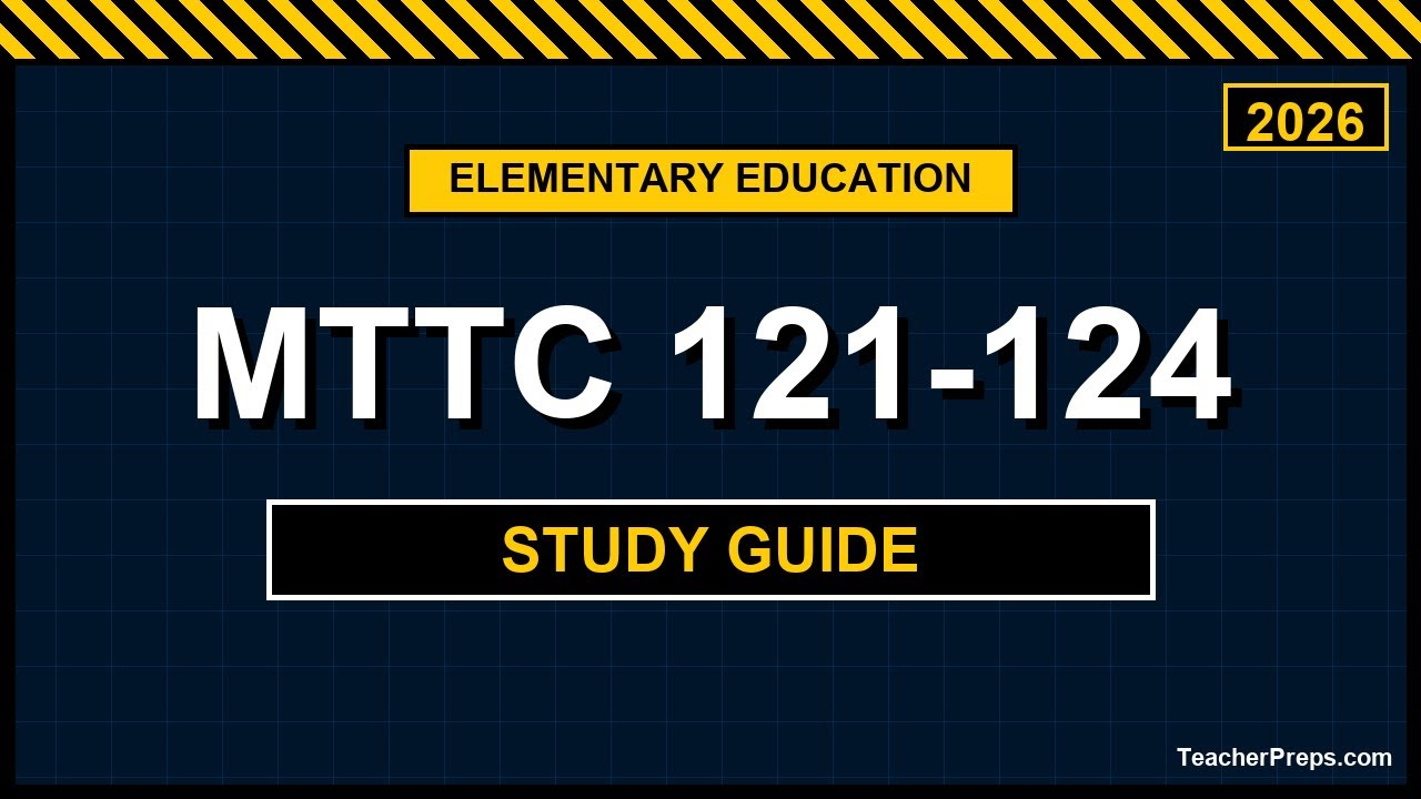 About the MTTC 121-124 | 2026 | Upper Elementary 3-6