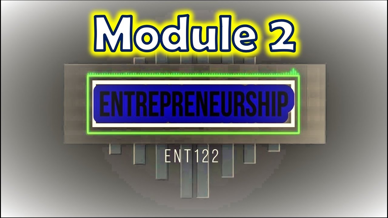 Entrepreneurship (ENT122) - Module 2