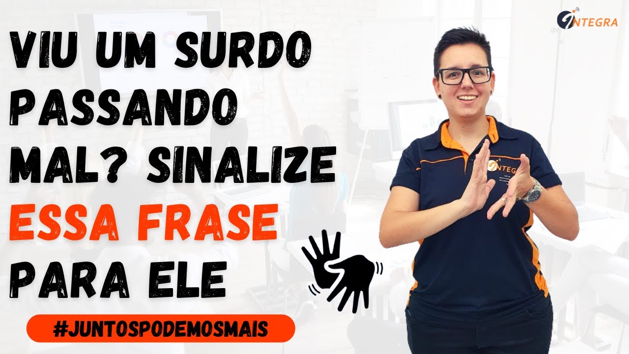 Viu um SURDO passando mal? Sinalize ESTA FRASE para ele