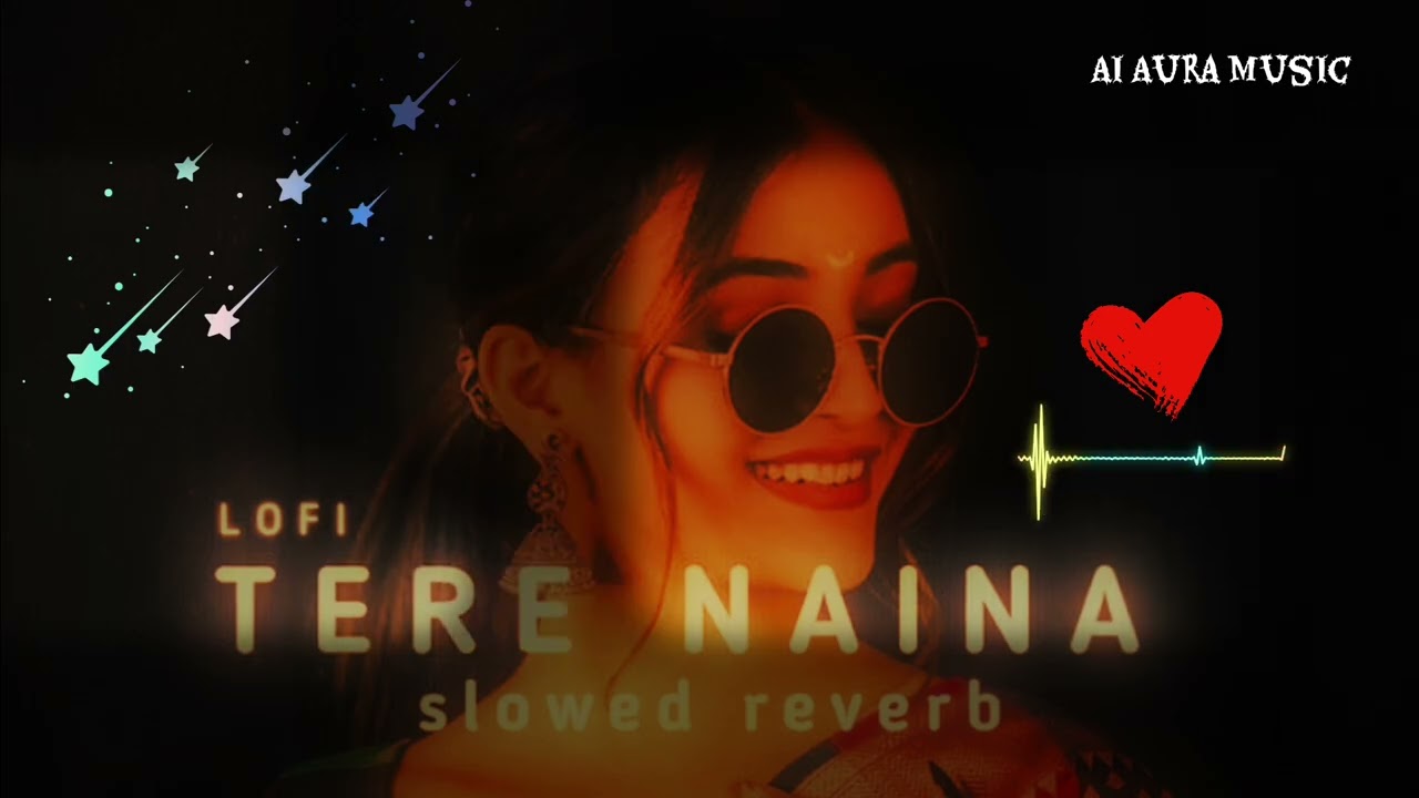 ❤️🎧 Tere Naina Bade Katil (Remix)# Lo-Fi  ( Slowed+Reverb) । AI Aura Music ।