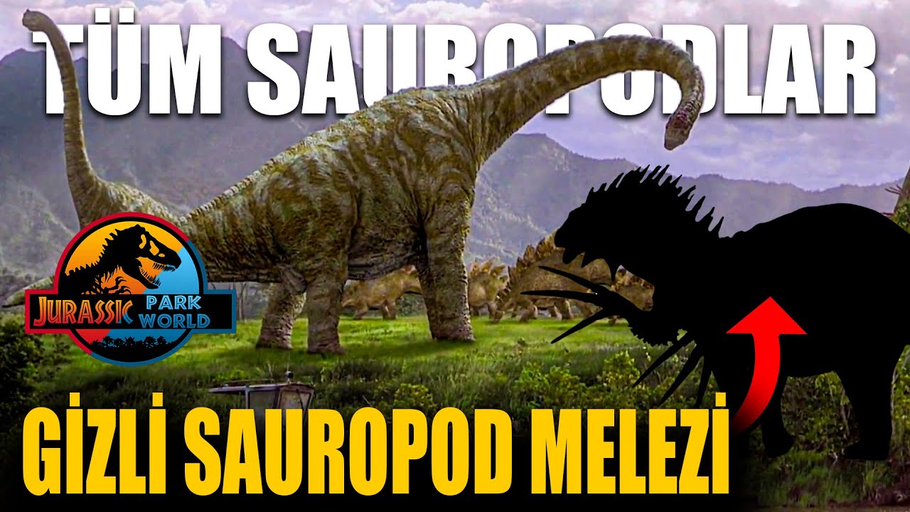 Jurassic Park & Jurassic World’deki En Büyük Devler Sauropodlar! Jurassic Park/World Tüm Sauropodlar