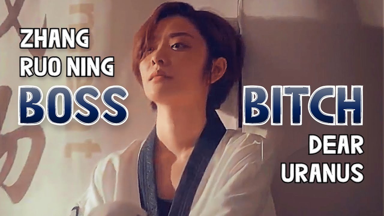 Boss Bitch - Zhang Ruo Ning (Dear Uranus)