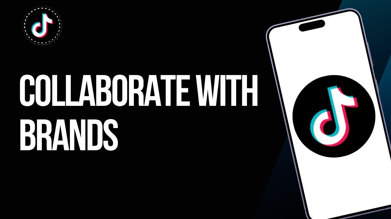 How to Collaborate with Brands on TikTok (2025 Guide)