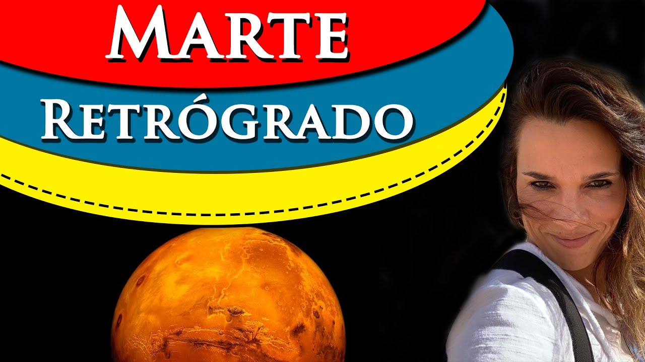 MARTE RETR&Oacute;GRADO - MARTE ASTROLOGIA - POR PAULA PIRES