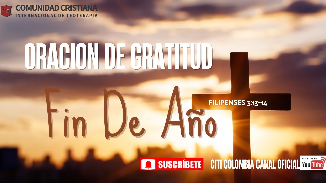 ORACION DE GRATITUD POR FIN DE AÑO #centiciti #citicolombia #oracionescristianas