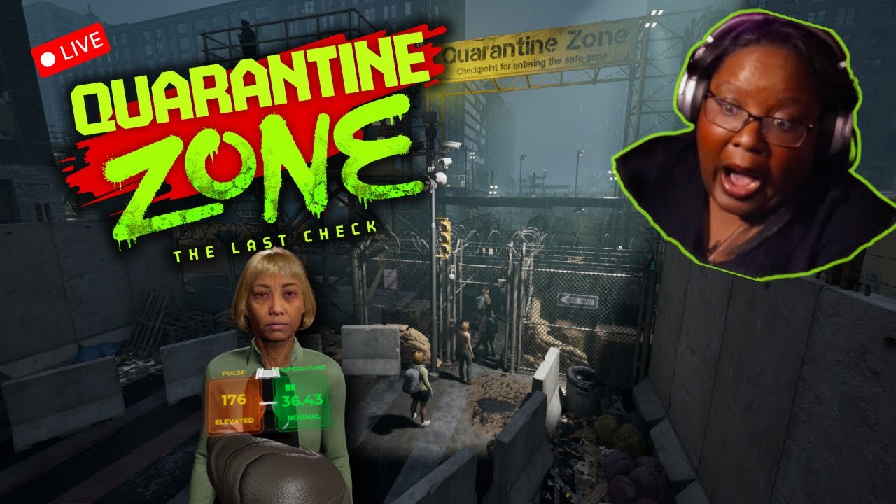 Coming Thru Infected?! NOT On My Watch! | Quarantine Zone The Last Check Live Gameplay