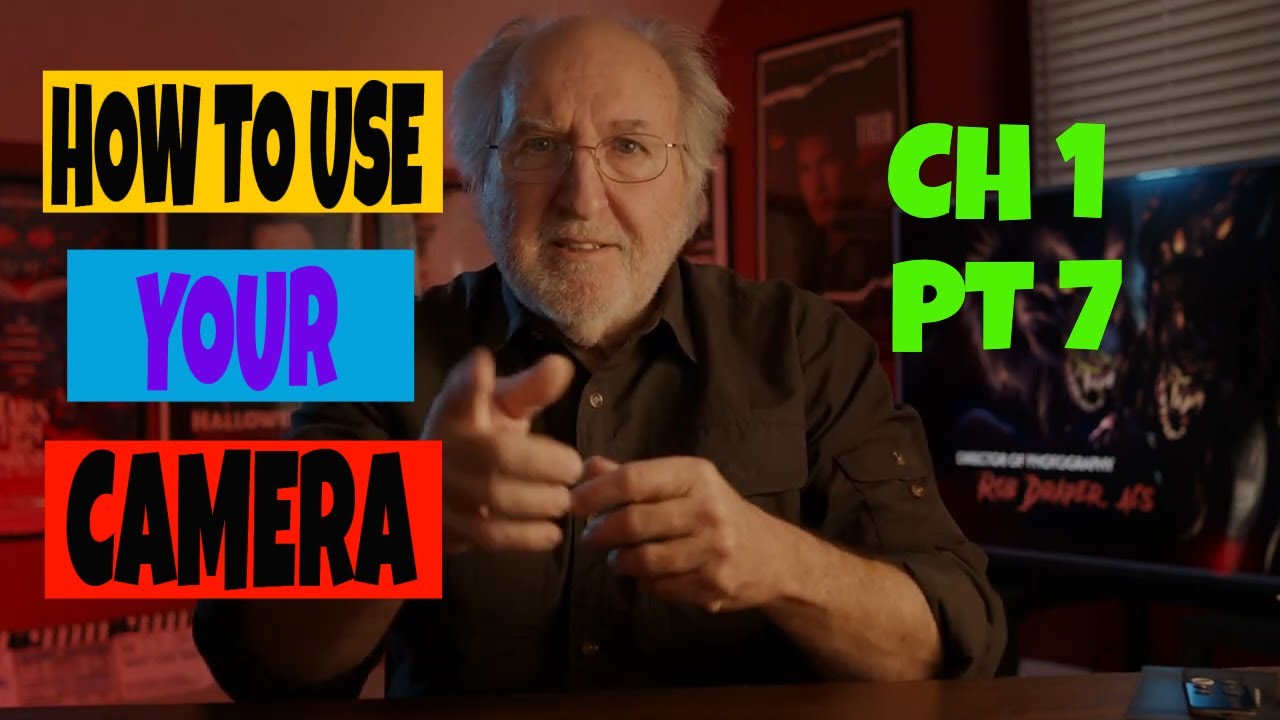 Chapter 1 Part 7 How to Improve your Cinematography - How it all Works