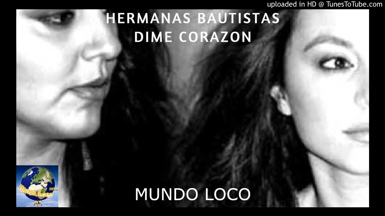 Hermanas Bautistas (Dime Corazon) 2021 Mundo Loco