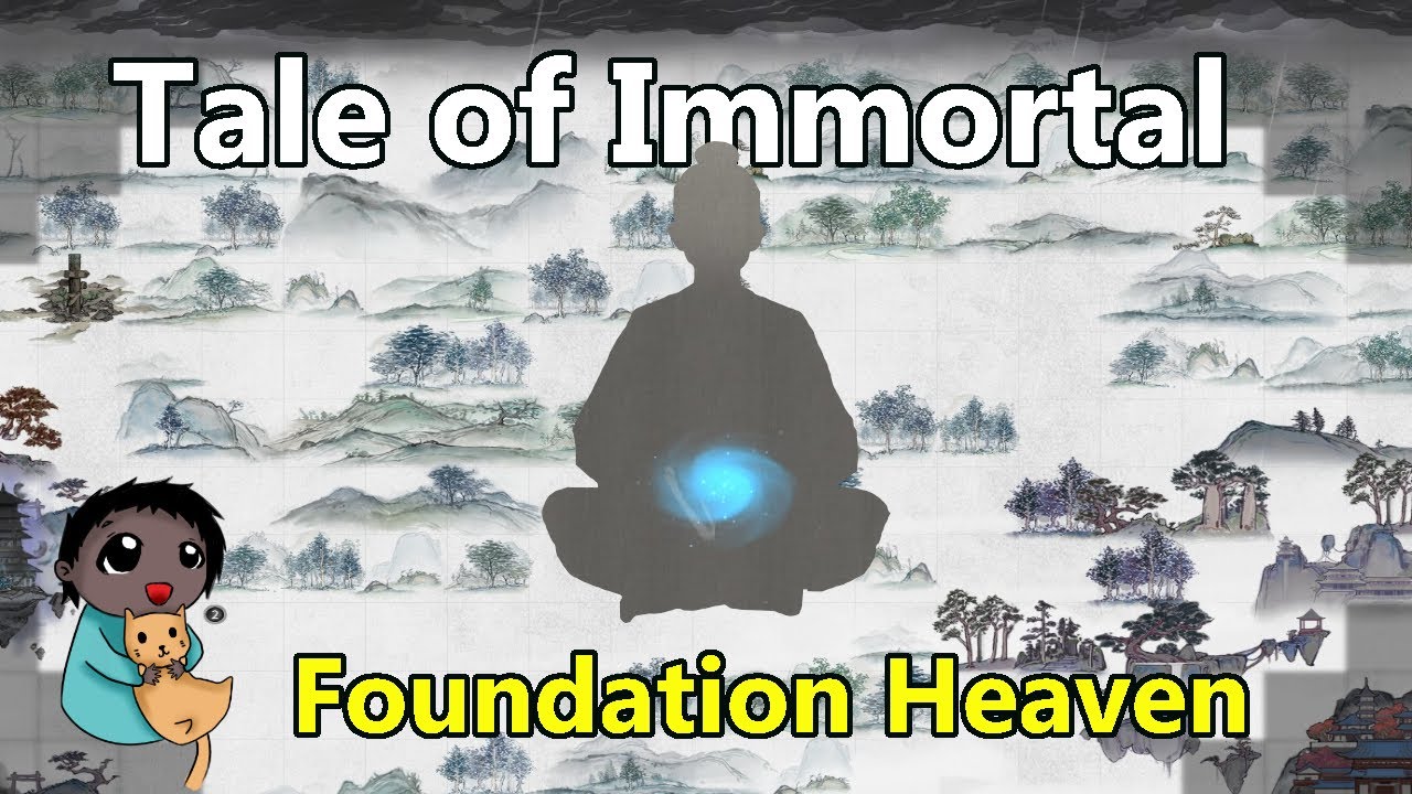 【Tale of Immortal】Guide: Foundation Heaven Breakthrough