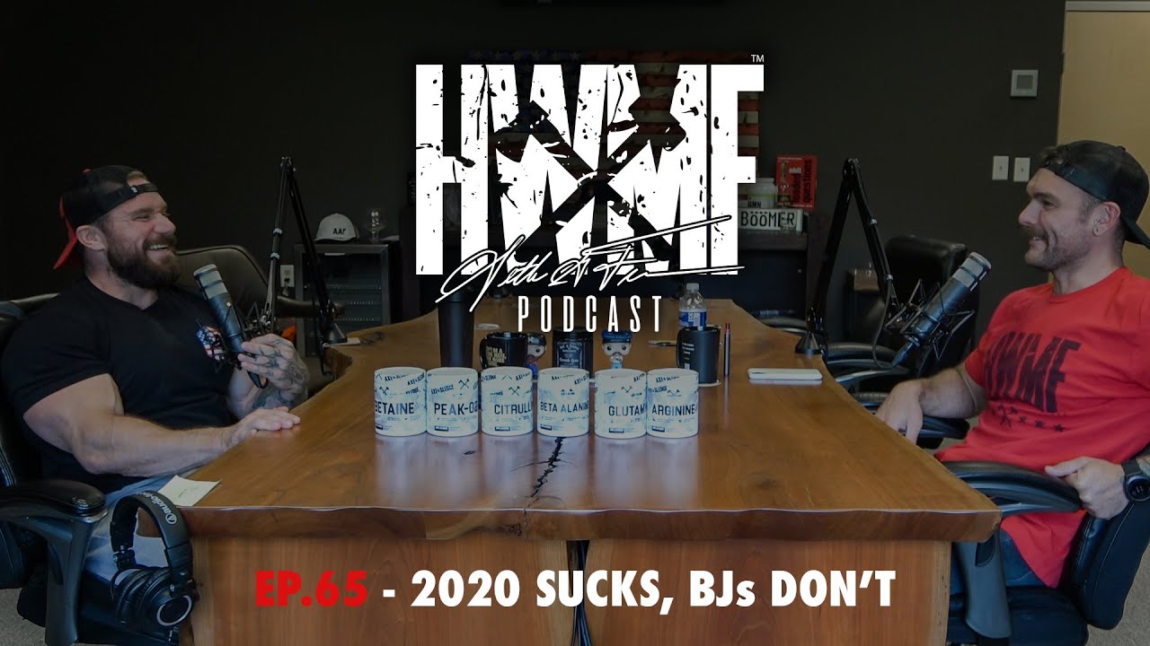 #65 - 2020 SUCKS, BJs DON'T | HWMF Podcast