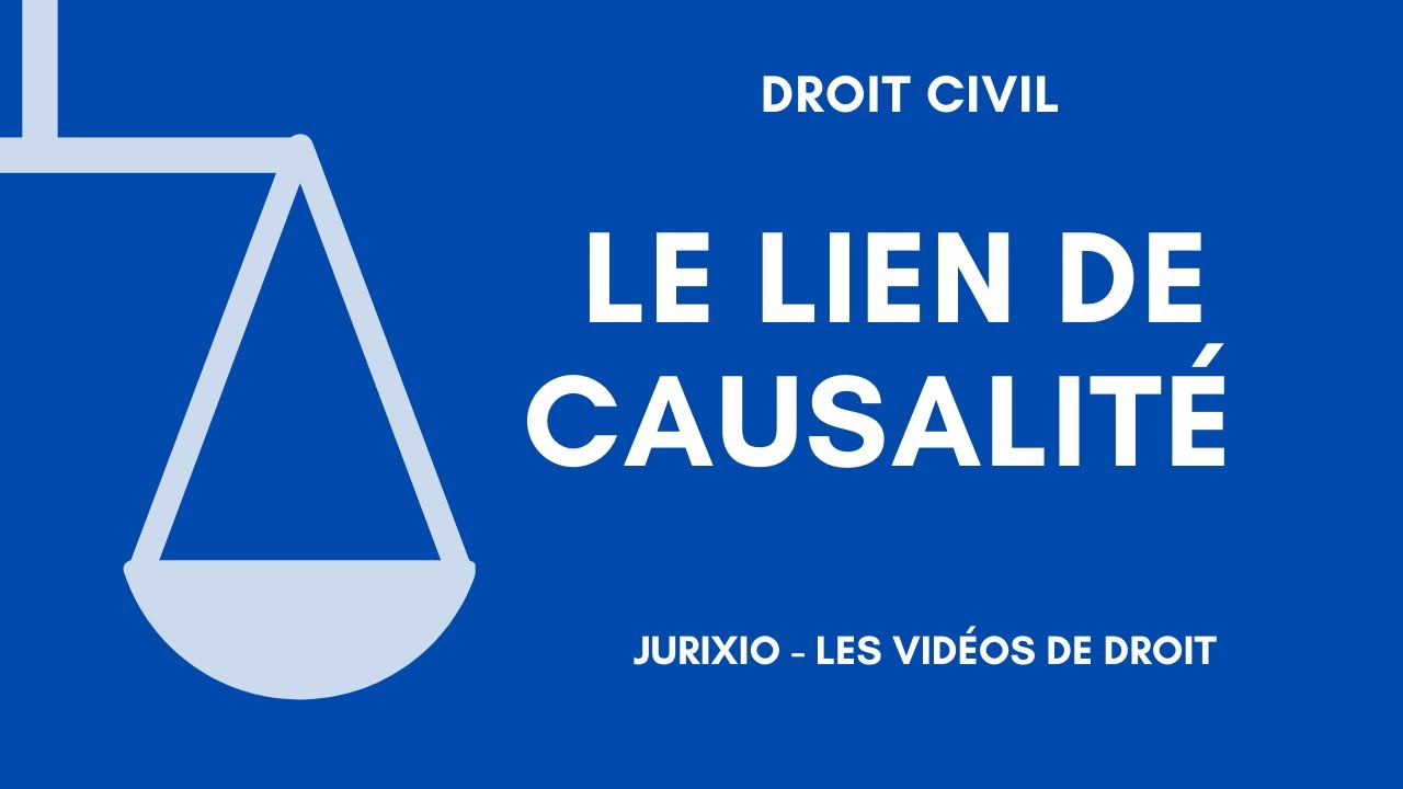 Le lien de causalité (définition et preuve)