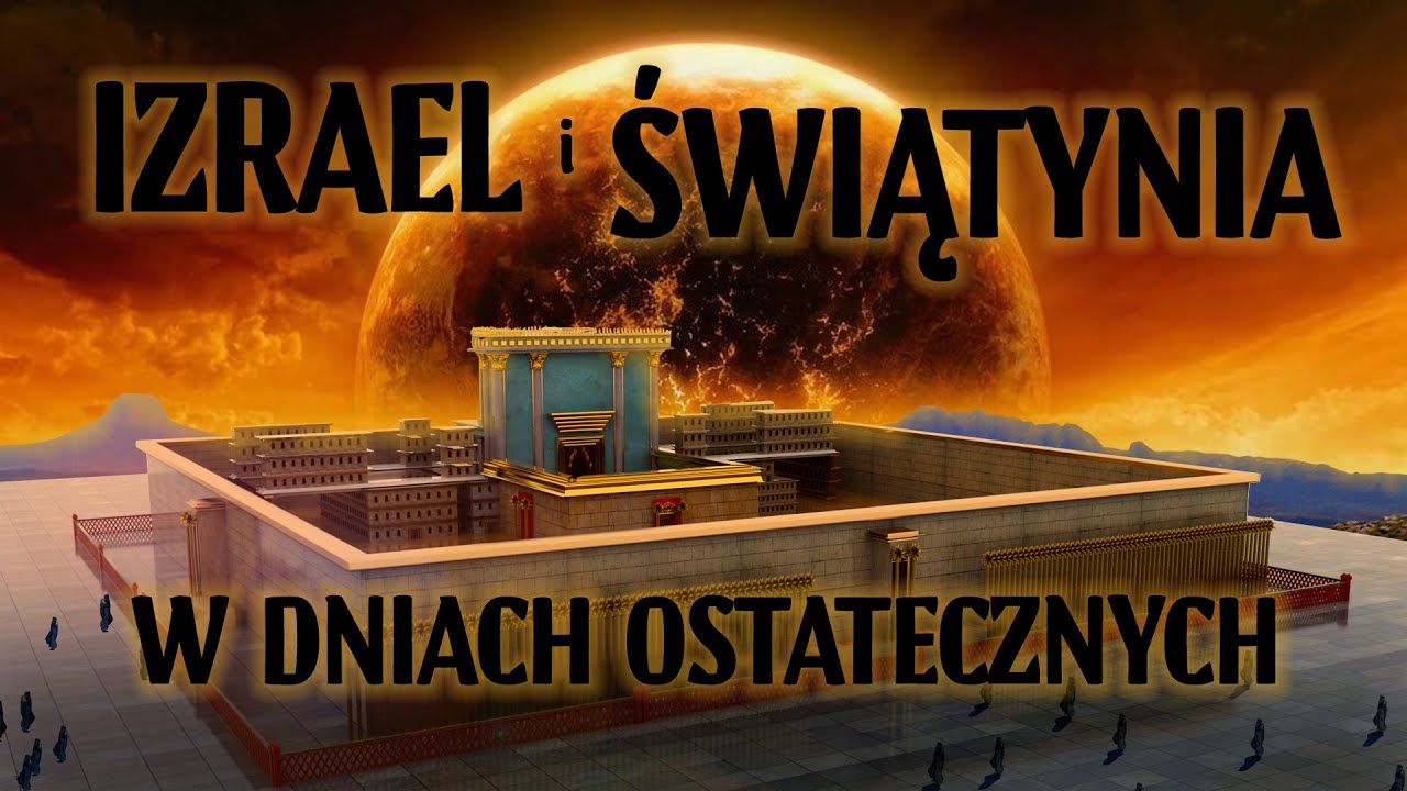 Starożytne proroctwo o Izraelu i świątyni jerozolimskiej w dniach ostatecznych