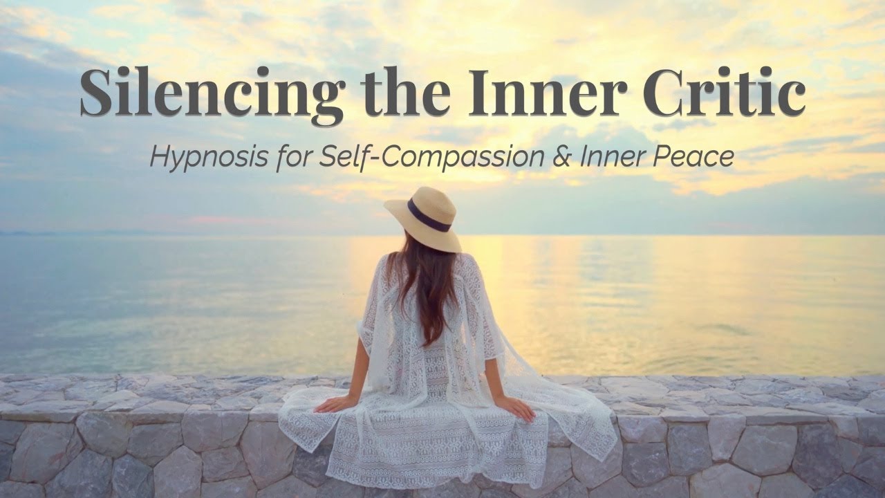 Silencing the Inner Critic | Hypnosis for Self-Compassion & Inner Peace (26 Minutes)