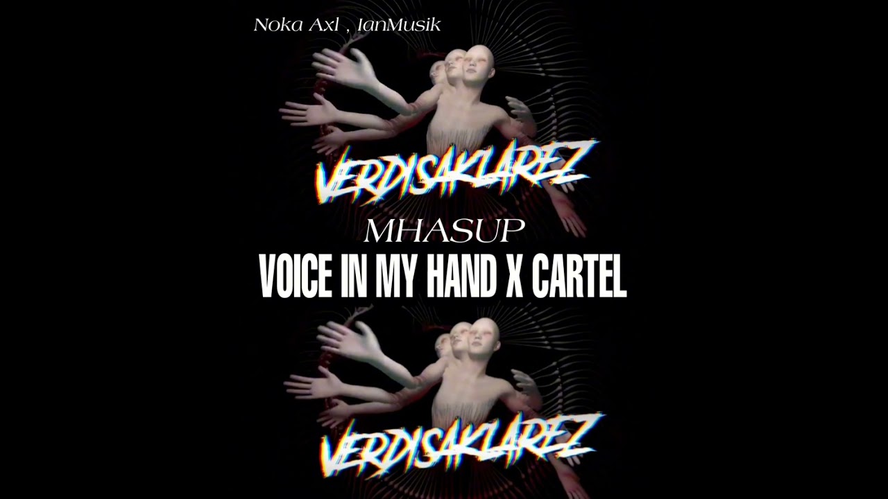 VOICE IN MY HAND X CARTEL Mahsup (VERDISAKLAREZ EDIT)'Noka Axl , IanMusik) #remix #Bkb #indobounce 