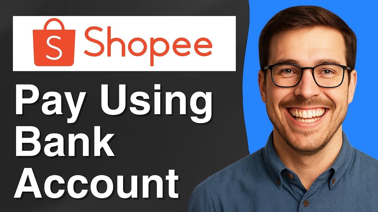 How to pay using bank account on Shopee [2025 Easy Guide]
