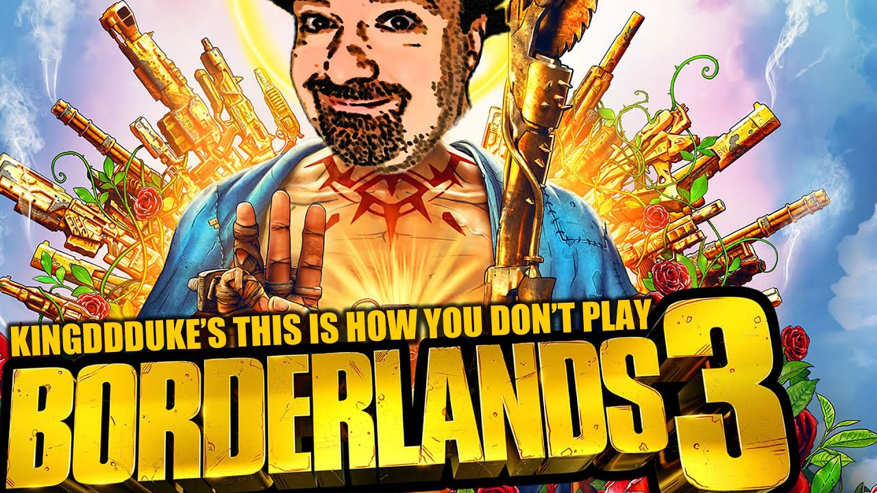 This is How You DON'T Play Borderlands 3 - Death Edition - KingDDDuke TiHYDP # 379