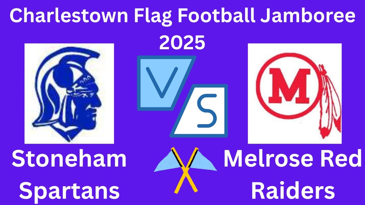 2025 Charlestown Flag Football Jamboree Stoneham Spartans vs Melrose Red Raiders