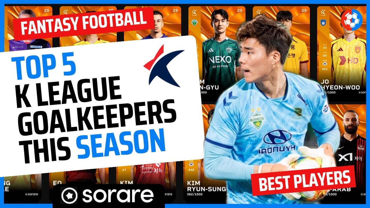 Top 5 GOALKEEPERS in the K league on Sorare so far THIS season!