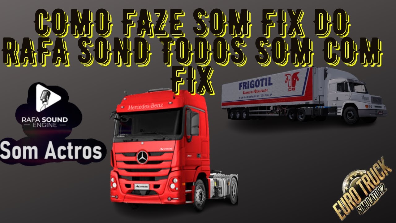 COMO FAZER O FIX DO SOM RAFA SOND FUNCIONAR EM TODOS CAMINHOES MOD E DE MAIS ASSISTE O VIDEO ATE FIM