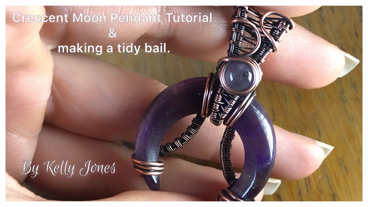 Crescent moon pendant tutorial and making a tidy bail.