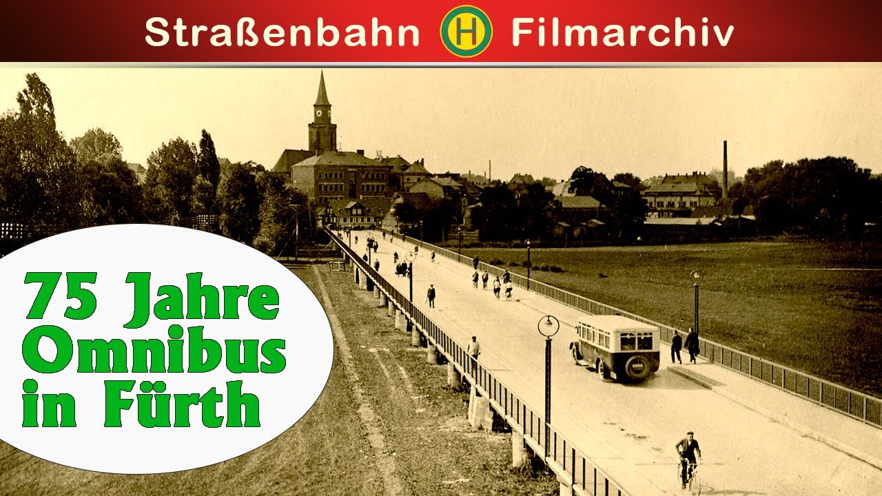 75 Jahre Omnibus in Fürth  ||  Historische Filmaufnahmen |  Dokumentation