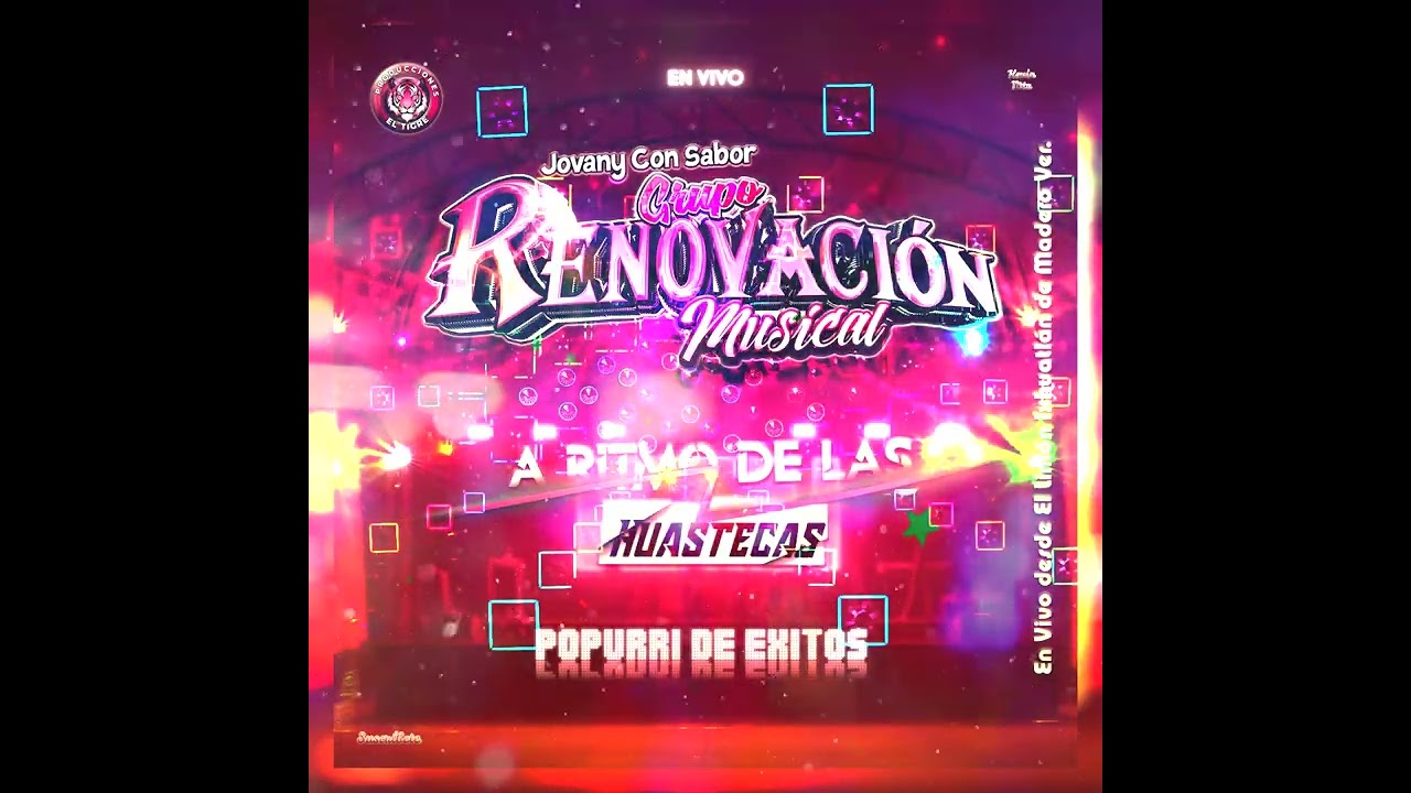 Grupo Renovación Musical A Ritmo de las Huastecas - Producciones El Tigre