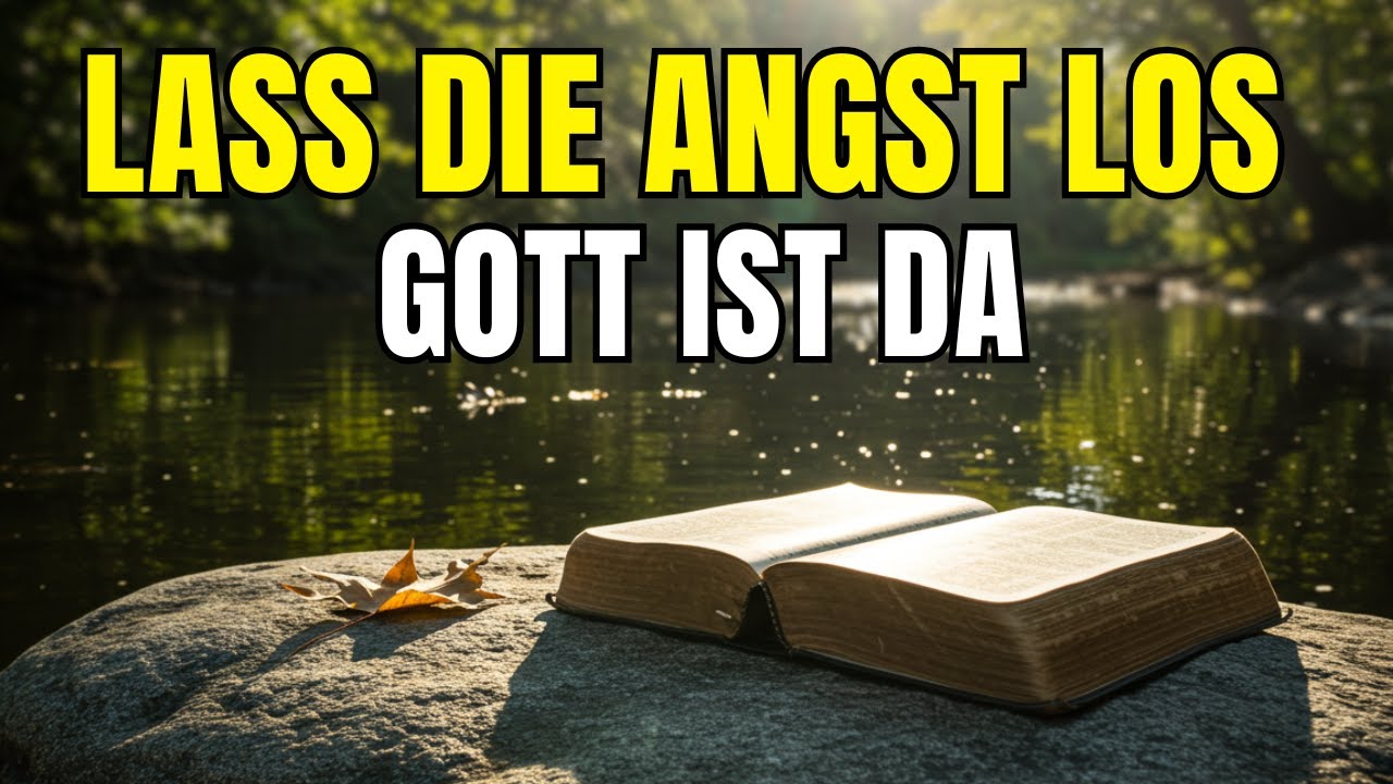 Lass die Angst los – Gott hat dich nicht vergessen