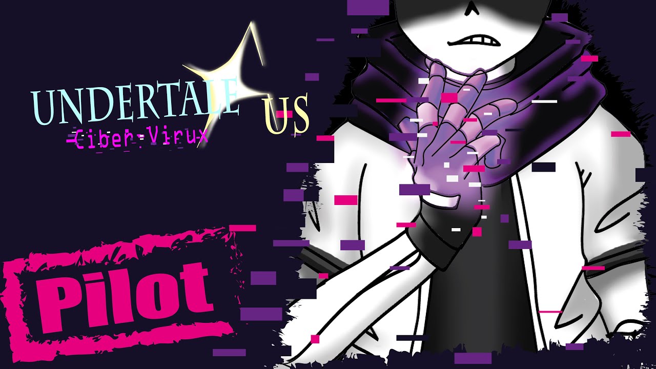 Udertale-Aus: Ciber-Virux (Pilot)