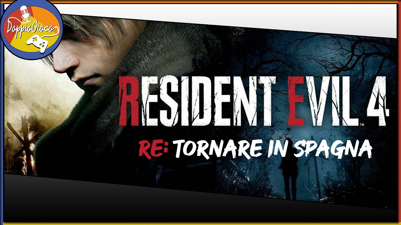 Re:Tornare In Spagna - Resident Evil 4 Remake